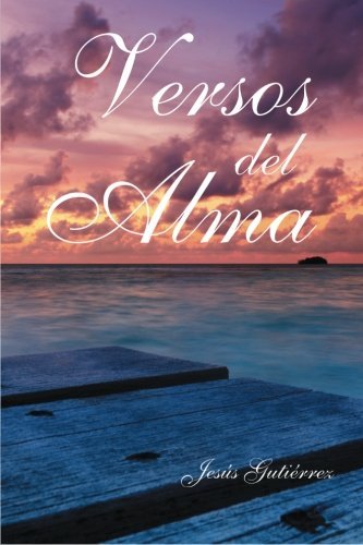 Versos del Alma (Spanish Edition)