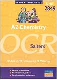 A2 Chemistry OCR (Salters): Unit 2849: Chemistry of Materials (Student Unit Guides)