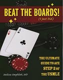 Beat the Boards! (I Just Did): The Ultimate Guide to Ace Step 2 of the USMLE