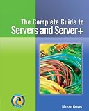ISBN: 1418020230 - Complete Guide to Servers and Server+