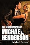 The corruption of Michael Henderson
