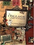 518mbByQEWL. SL160  Collage Lost and Found: Creating Unique Projects With Vintage Ephemera
