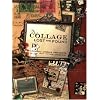 Collage Lost and Found: Creating Unique Projects with Vintage Ephemera