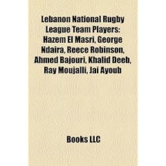 Lebanon National Rugby League Team Players: Hazem El Masri, George Ndaira, Reece Robinson, Ahmed Bajouri, Khalid Deeb, Ray Moujalli, Jai Ayoub