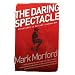 Daring Spectacle: Adventures in Deviant Journalism