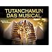 TUTANCHAMUN - DAS MUSICAL - Die Ewigkeit liegt in jedem Augenblick