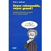 Soyez raisonnable, voyez grand