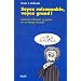 Soyez raisonnable, voyez grand
