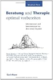 Beratung und Therapie optimal vorbereiten: Informationen und Interventionen vor dem ersten Gespr&auml;ch - Manfred Prior