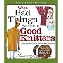 When Bad Things Happen to Good Knitters: An Emergency Survival Guide