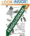 Frugillionaire: 500 Fabulous Ways to Live Richly and Save a Fortune