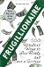 Frugillionaire: 500 Fabulous Ways to Live Richly and Save a Fortune