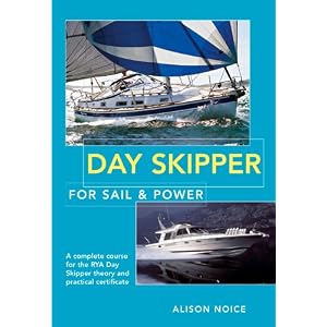 Day Skipper for Sail and Power by Alison Noice