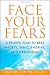 Face Your Fears: A Proven Plan to Beat Anxiety, Panic, Phobias, and Obsessions