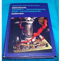 Elektrotechnik Fachstufe II. Nachrichtentechnik. (Radio- und Fernsehtechnik)