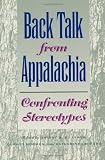 Back Talk from Appalachia: Confronting Stereotypes