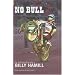 No Bull: The Authorised Biography of Billy Hamill: The Authorised Biography of Billy Hammill