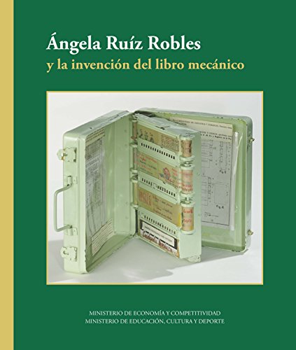Ángela Ruíz Robles y la invención del libro mecánico (Spanish Edition)