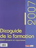 Dicoguide de la formation en 2 volumes : 8 200 conseils et organismes + Guide du responsable de formation