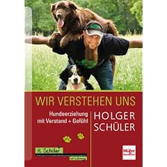 Wir verstehen uns: Hundeerziehung mit Verstand + Gef�hl