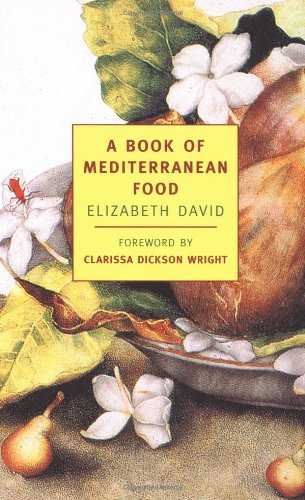 A Book of Mediterranean Food (New York Review Books Classics)
