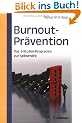 Burnout-Pr�vention: Das 9-Stufen-Programm zur Selbsthilfe