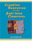 Creative Resources for the Anti-Bias Classroom
