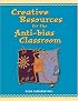 Creative Resources for the Anti-Bias Classroom