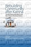 Rebuilding community after Katrina : transformative education in the New Orleans planning initiative