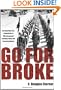 Go For Broke: The Nisei Warriors of World War II Who Conquered Germany, Japan, and American Bigotry