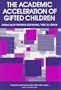 The Academic Acceleration of Gifted Children (Education and Psychology of the Gifted Series)