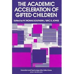 The Academic Acceleration of Gifted Children (Education and Psychology of the Gifted Series)