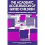 The Academic Acceleration of Gifted Children (Education and Psychology of the Gifted Series)