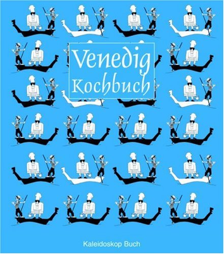 Venedig-Kochbuch by Rosalba GioffrÃƒÂ©