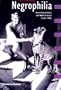 Negrophilia: Avant-Garde Paris and Black Culture in the 1920s (Interplay)