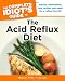 The Complete Idiot's Guide to the Acid Reflux Diet
