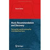 music recommendation and discovery the long tail long fail and long play in the digital music space