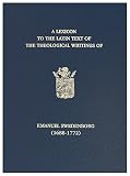 A lexicon to the Latin text of the theological writings of Emanuel Swedenborg (1688-1772)