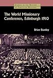 The World Missionary Conference, Edinburgh 1910