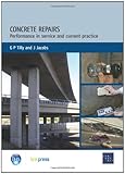 Concrete repairs : performance in service and current practice