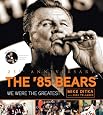 The 85 Bears: We Were the Greatest