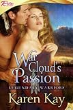 War Cloud s Passion: Legendary Warrior, Book 2