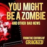 You Might Be a Zombie and Other Bad N...