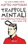 Trappole mentali: Come difendersi dalle proprie illusioni e dagli inganni altrui (BUR SAGGI)