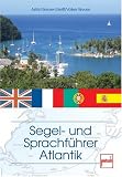 Segel- und Sprachf�hrer Atlantik - Astrid Breuer-Greiff
