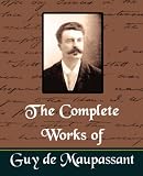 The Complete Works Of Guy de Maupassant (1917)