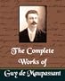 The Complete Works of Guy de Maupassant (New Edition)