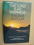 The Lord is my shepherd : expositions of selected psalms