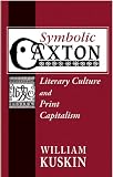 Symbolic Caxton: Literary Culture and Print Capitalism