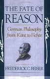 The Fate of Reason: German Philosophy from Kant to Fichte